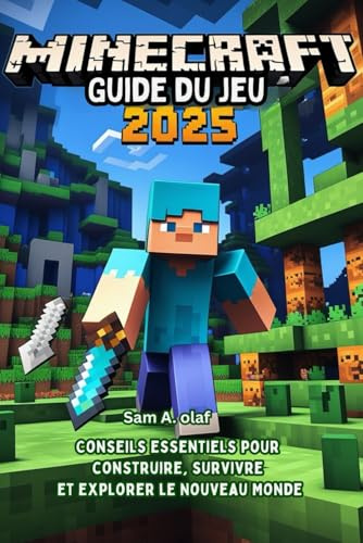 Guide du jeu Minecraft 2025: Conseils essentiels pour construire, survivre et explorer le Nouveau Monde