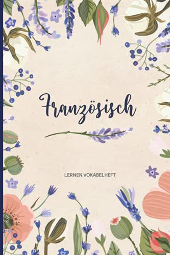 Französisch Lernen Vokabelheft: Zwei Spalten Heft für Französisch lernen im Französischunterricht um französische Vokabeln in diesem schönen Vokabelheft französisch zu notieren