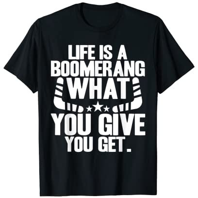 Karma Zitat Das Leben ist ein Bumerang Karma Spruch T-Shirt
