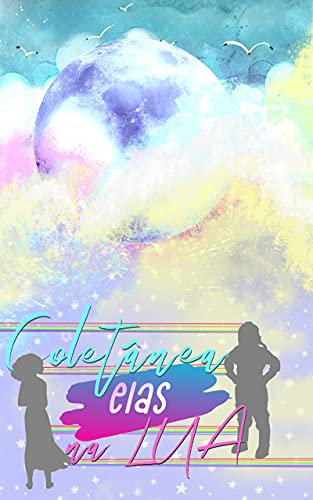 Elas na lua: - coletânea, lésbica. (Portuguese Edition)