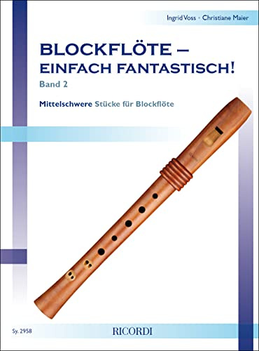 Blockflöte - einfach fantastisch! Band 2. Blockflöte.: Mittelschwere Stücke für Blockflöte