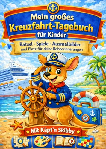 Mein großes Kreuzfahrt-Tagebuch für Kinder: Das große Reisetagebuch für Kinder auf Kreuzfahrt – mit Rätseln, Spielen, Ausmalbildern und Erinnerungsseiten mit Skibby (6-12 Jahre)