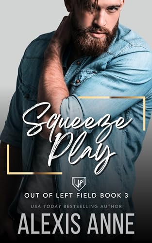 Squeeze Play: A Friends to Lover Sports Romance (Out of Left Field Book 3) (English Edition)
