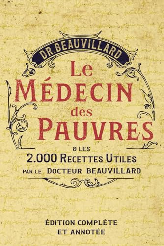 Le médecin des Pauvres : 2000 recettes utiles