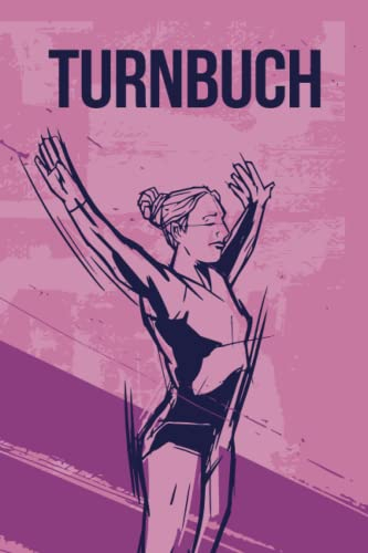 Turnbuch: Turnbuch zum Ausfüllen | Mit Bilanz, Zielsetzungen, Kalender | Gymnastik-Trainingstagebuch | Geschenkidee