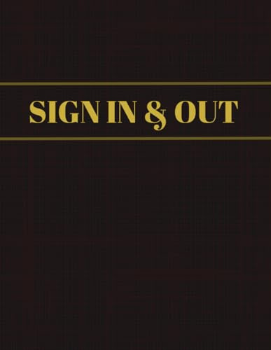 Sign In And Out Book: All Purpose Simple Professional Visitor Book for Guests Staff Club Church Office and More