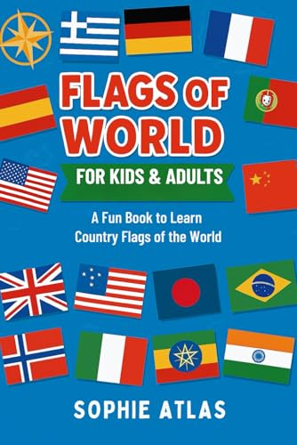Flags of World For Kids and Adults: A Fun Book to Learn Country Flags of the World – Includes Trivia and a Matching Game for All Ages!