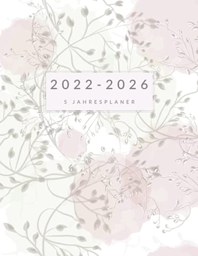 2022 - 2026 5 Jahresplaner: 60 Monate Kalender mit Ziele Planung • großer Monatsplaner Jan. 2022 bis Dez. 2026 • 1 Monat auf 2 Seiten • Jahreskalender ... Ziele aufzuschreiben • Zartes Design