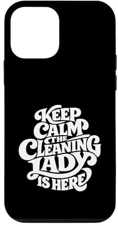 Cleaning Lady is Here - Funny Housekeeping Case for iPhone 12 mini