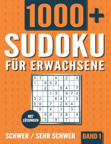 Sudoku für Erwachsene: Sudoku Heft mit 1000+ Rätseln Schwierigkeit Schwer und Sehr Schwer mit Lösungen - Band 1