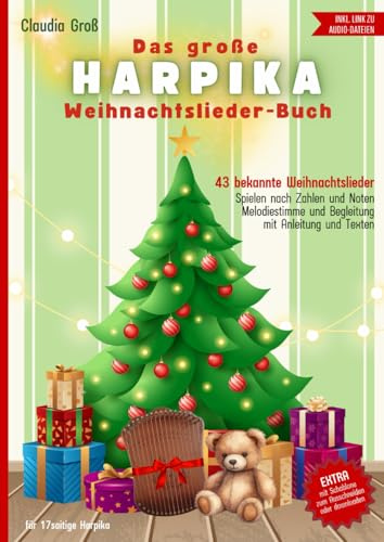 Das große Harpika Weihnachtslieder-Buch: Melodie und Begleitstimme in Zahlen und Noten, Harpika spielen lernen, Spielbuch mit 43 beliebten Liedern | wie Kalimba und Harfe