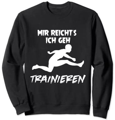 Mir reichts ich geh Training, Leichtathletik Sport Spaß Sweatshirt