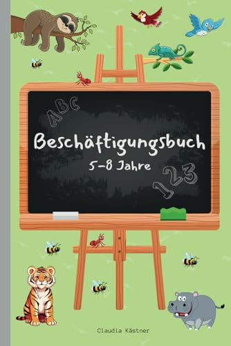 Beschäftigungsbuch für Kinder von 5-8 Jahren: zur Entwicklung von Lernfähigkeiten