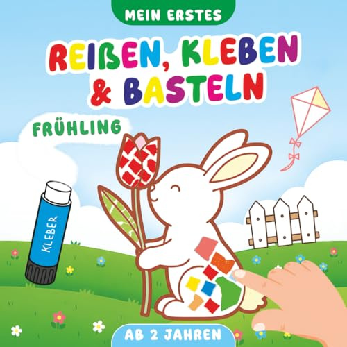 Mein erstes Reißen Kleben Basteln ab 2 Jahren – Frühling: Das kreative Bastelbuch für kleine Künstler, Niedliche Frühlingsmotive zur spielerischen ... (Mein erstes Basteln ab 2 Jahren)