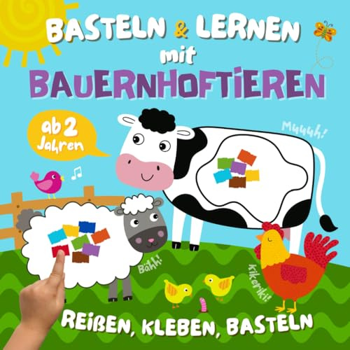 Basteln und Lernen mit Bauernhoftieren: Tiere basteln und Geräusche entdecken - Das kreative Bastelbuch für Kinder ab 2 Jahren!