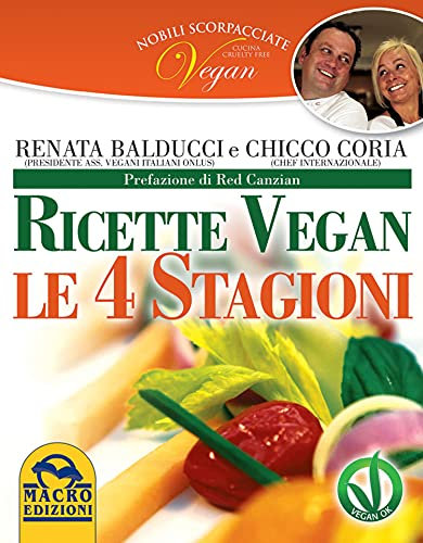 Nobili Scorpacciate Vegan Le 4 Stagioni: Ricette Vegan (L'Arte di Cucinare)