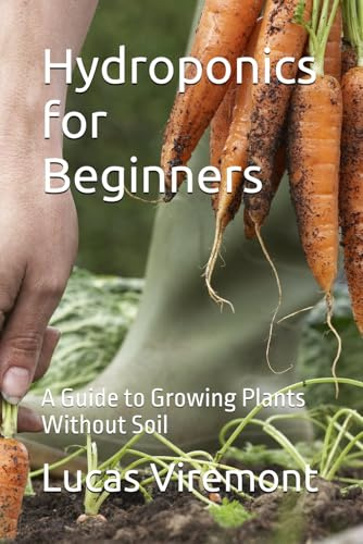 Hydroponics for Beginners: A Guide to Growing Plants Without Soil