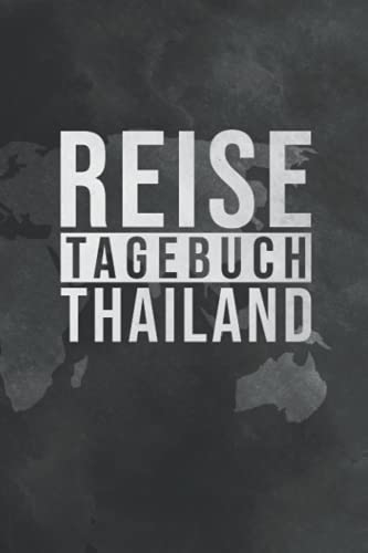 Reisetagebuch Thailand: Reisebuch für die schönsten Erinnerungen & Momente - Reisebuch mit vorgedruckte Seiten zum Ausfüllen un Selberschreiben - Notizbuch für den Urlaub