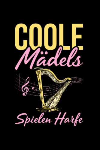 Coole Mädels Spielen Harfe: Harfe Für Harfenspieler, Harfenspielerin, Harfenist, Orchester, Harfe Musiker, Harfe Liebhaber, Notizbuch Liniert A5 Format Mit 120 Seiten.