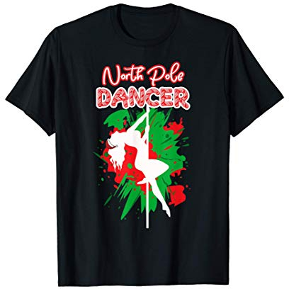 North Pole Dancer | Naughty Santa Christmas Stripper T-Shirt