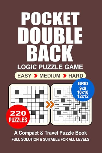 Pocket Puzzle Book: 220 Puzzles, Double Back, Great Logic Puzzle Game, A Compact and Travel Puzzle Book, 3 Levels Easy Medium and Hard, Pocket Size 4x6 Inches.