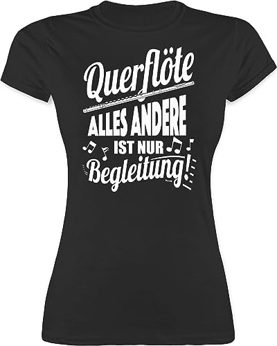 Shirtracer - Shirt Damen - Musik Instrument Zubehör - Querflöte Alles andere ist nur Begleitung!