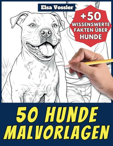 50 Hunde-Malvorlagen – Malbuch für Kinder und Erwachsene: +50 erstaunliche Fakten über Hunde. Ausmalbuch für Jungen und Mädchen. Male und lerne mit Elsa – Tiere – Band 22