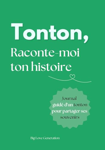 Tonton raconte moi ton histoire ! Livre souvenir et journal guidé d'une tonton. Album à offrir et à remplir. Cadeau original pour votre oncle: Idée cadeau originale pour Fête, Anniversaire, Noël