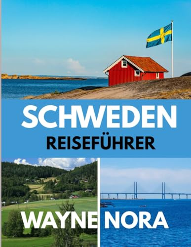 SCHWEDEN REISEFÜHRER 2025–2026: Die beste Reisezeit, die besten Orte zum Erkunden und alles, was Sie vor Ihrer Abreise wissen müssen