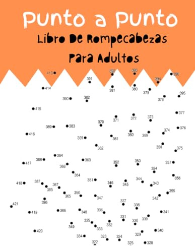 Punto a Punto Libro De Rompecabezas Para Adultos: Libro para unir puntos Divertido y desafiante rompecabezas para aliviar el estrés de los adultos