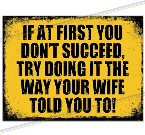 My Wife Told You  Funny Metal Bar Sign 15cm x 10cm Retro Vintage Tin Wall Plaque Man Cave Pub Shed & Kitchen Garden Bar Decor Hilarious Father’s Day 30th 40th 50th 60th Birthday Gift Made in UK
