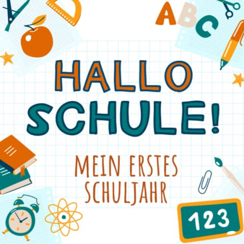 HALLO SCHULE!: Vielseitiges Erinnerungsbuch mit Farbe zum Schulanfang ★ Einschulung