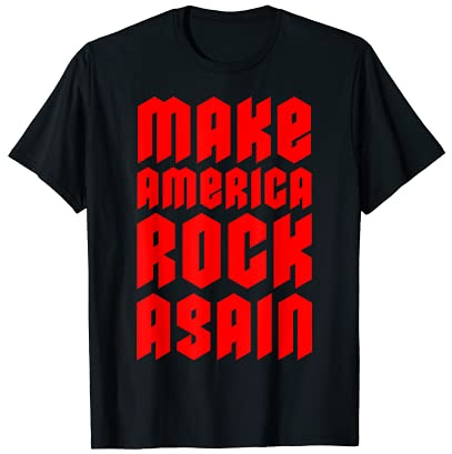 Make America Rock Again - Funny Festival Concert Rock N Roll T-Shirt