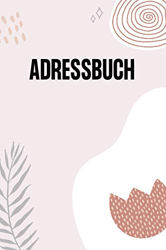 Adressbuch: Adressen, Email-Kontakte und Telefonnummern eintragen, Notizbuch, Kontaktbuch zur Adressverwaltung | 120 Seiten