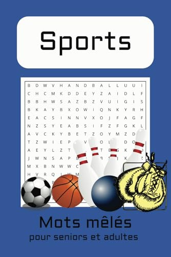 Grille de mots mêlés spéciale sports: Mots mêlés avec des mots faciles à lire sur le sport, les sportifs et plus / 110 pages / Format de poche idéal pour vacances, transport et temps libre