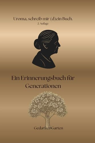 Uroma schreib mir dein Buch: Ein Erinnerungsbuch für Generationen (Schreib mir dein Buch - Geschenkideen für die Uroma, Uropa, Oma, Opa, Mama, Papa, Bruder, Schwester, Tante, Onkel, Band 1)