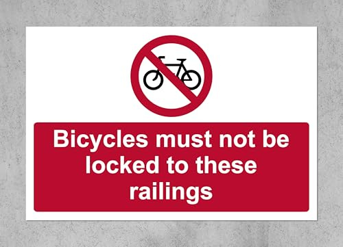 Bicycles Must not be Locked to These Railings Sign - 3mm Aluminium sign (200mm x 150mm)