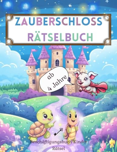 Zauberschloss Rätselbuch ab 4 Jahre: Beschäftigungsbuch Kinder Rätsel (Rätsel Kinder)