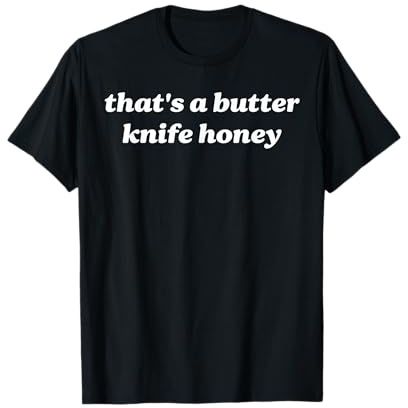 C'est Un Couteau à Beurre, Miel T-Shirt