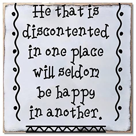 Positive Spruch Holz Hängeschild He That Is Discontented in One Place Will Seldom Be Happy in Another Holzschild Holzschild mit Seilen für DIY Handwerk Türhänger Schild Holz Buring Painting Chri