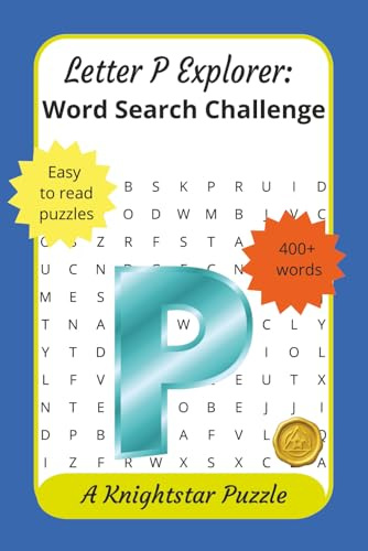 Letter P Explorer: Word Search Challenge: 400+ words, no repeats, 55 engaging puzzles to sharpen your mind for relaxation and fun. For adults, seniors, teens.