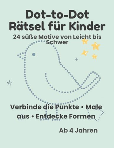 Dot-to-Dot Rätsel für Kinder – Leicht & Schwer: 24 abwechslungsreiche Punkt-zu-Punkt Motive aus Tierwelt, Natur & Fahrzeugen