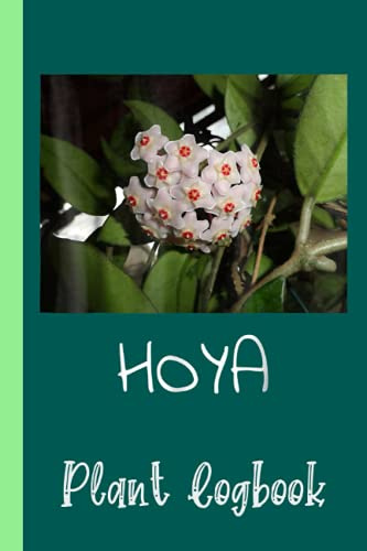 Hoya Succulent Gardening Plant Logbook: Houseplant Care Logbook To Keep Track Of All Your Plants Watering Needs, Note What You Learn Each Season, ... Garden Accessories | Special Green Notebook