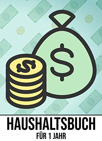 Haushaltsbuch für 1 Jahr: DIN A4 Haushaltsplaner zum Eintragen aus Ausfüllen mit vorgedruckten Seiten - Einfache Handhabung und Kontrolle der Finanzen