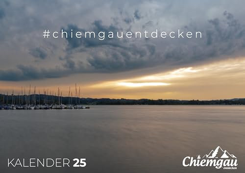Chiemgau Entdecken - Wandkalender, Chiemgau Kalender 2026- Chiemgau, Chiemsee, Chiemgau Kalender