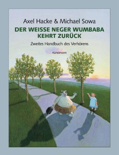 Der weisse Neger Wumbaba kehrt zurück: Zweites Handbuch des Verhörens von Axel Hacke (1. März 2007) Gebundene Ausgabe