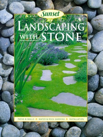 Sunset Landscaping with Stone: Paths & Walls - Water & Rock Gardens - Installation by Hazel White (2000-01-01)