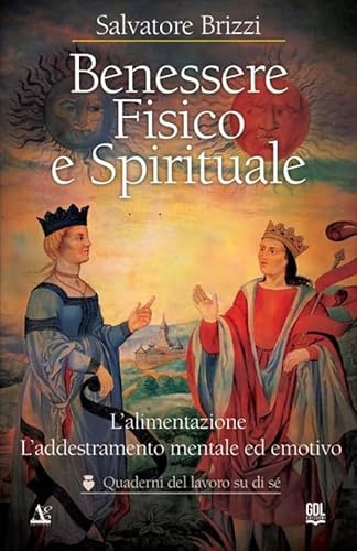 Benessere fisico e spirituale. L'alimentazione. L'addestramento mentale ed emotivo