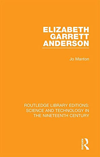 Elizabeth Garrett Anderson (Routledge Library Editions: Science and Technology in the Nineteenth Century) (English Edition)