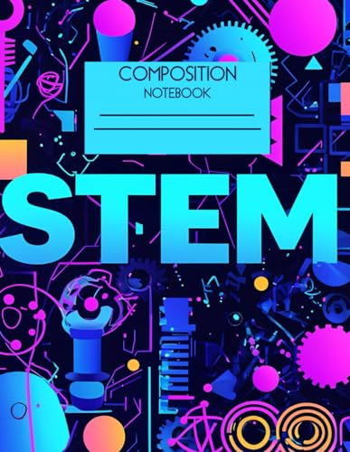 Composition Notebook STEM: Science, Technology, Engineering, Mathematics themed, scientific symbols | Collage ruled | Blank Wide lined workbook for Girls, Boys a-kids and Teen Students